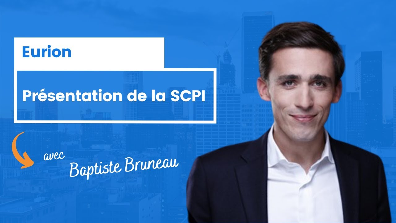 Eurion : présentation de la SCPI par Baptiste Bruneau