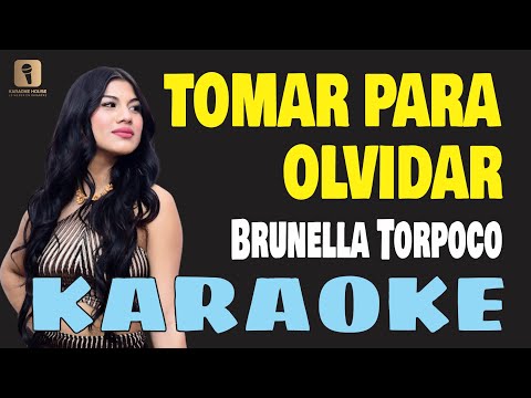 Karaoke ¦ TOMAR PARA OLVIDAR (Coros) – Brunella Torpoco