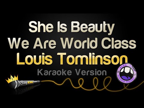 Louis Tomlinson – She Is Beauty We Are World Class (Karaoke Version)