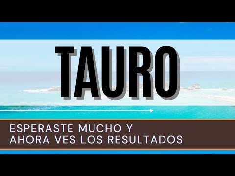 Tauro Hoy ♉ | Esperaste mucho y AHORA VES LOS RESULTADOS |