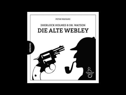 Sherlock Holmes & Dr. Watson: Die alte Webley (Hörspiel komplett, August 2018)