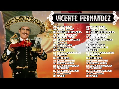 VICENTE FERNANDEZ SUS 30 MEJORES CANCIONES - ÉXITOS PARA RECORDAR A VICENTE FERNANDEZ