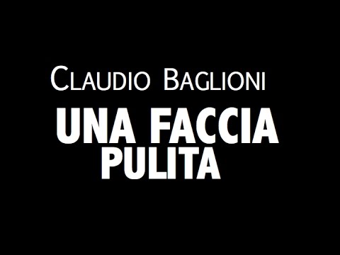 Thumbnail for YouTube video for "Una faccia pulita" by Claudio Baglioni