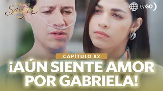 Eres mi sangre: Alonso no quiere volver a perder a Gabriela (Capítulo n° 82)