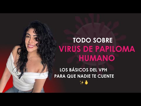 LOS BÁSICOS que tienes que sobre el VIRUS DE PAPILOMA (VPH) 💕✨🦠