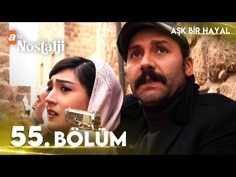 Aşk Bir Hayal 55. Bölüm