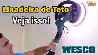 Lixadeira de Parede Wesco em Ação! Veja Como Usar com Dicas do Fernando