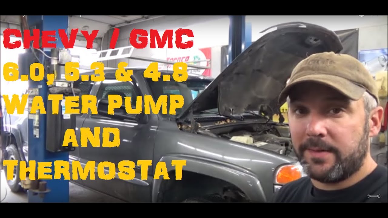 GMC / Chevy Truck 6. 0, 5. 3 & 4. 8 Water Pump & Thermostat