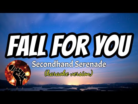 FALL FOR YOU – SECONDHAND SERENADE (karaoke version)