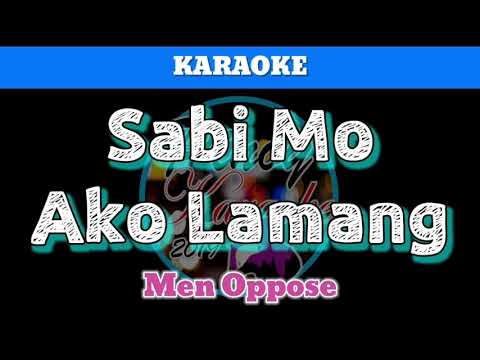 Sabi Mo Ako Lamang by Men Oppose (Karaoke)