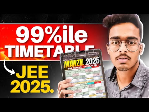 Timetable for 99 Percentile in JEE Mains 2025🔥| Timetable I followed to Score 99%ile in JEE Mains