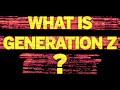 Generation Z Characteristics and Perspectives