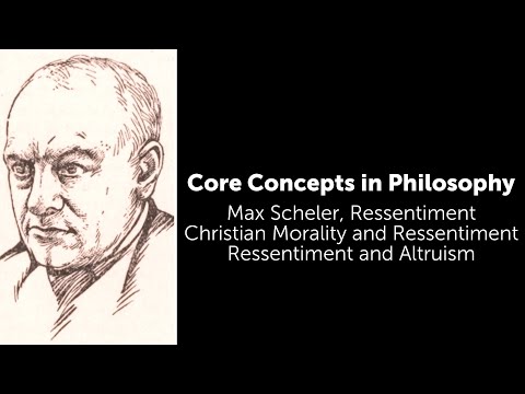 Max Scheler, Ressentiment | Ressentiment and Altruism | Philosophy Core Concepts