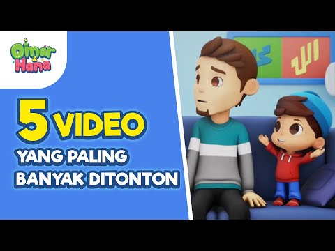 Top 5 Video yang Paling Banyak Ditonton | Omar & Hana