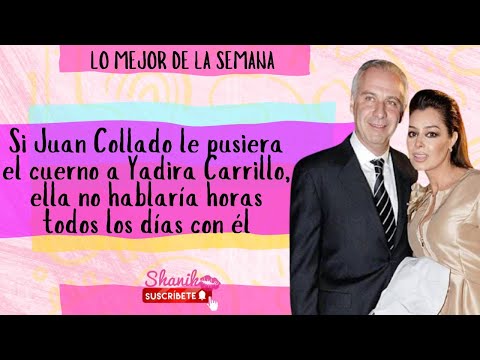 Si Juan Collado le pusiera el cuerno a Yadira Carrillo, ella no hablaría horas todos los días con él