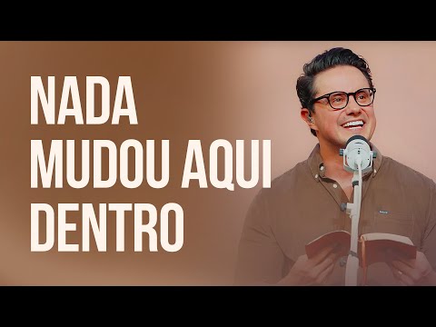 Nada mudou aqui dentro | Deive Leonardo