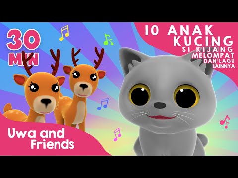 10 Anak Kucing, Si Kijang Melompat, dan Lagu Lainnya - 30 Menit Kompilasi Lagu Anak Indonesia