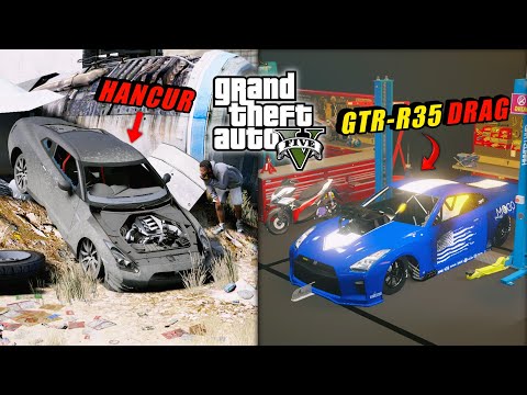 GOKIL !! Aku Modif MOBIL JDM NISSAN GTR-R35 Rongsok Buat BALAPAN DRAG GTA 5 MOD