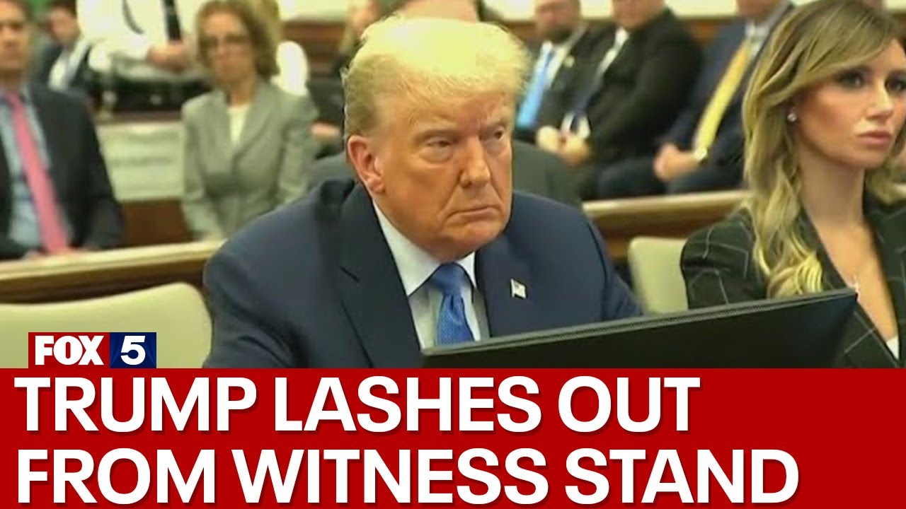 Trump lashes out from the witness stand