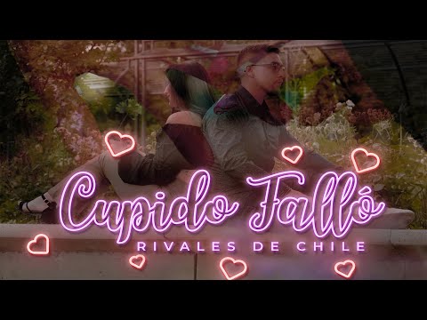 Cupido Falló  -  Rivales de Chile (Video Oficial)