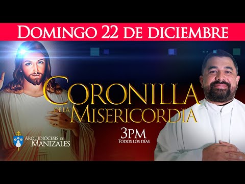 Coronilla de la Divina Misericordia de hoy domingo 22 de diciembre  de 2024 Arquidiócesis Manizales