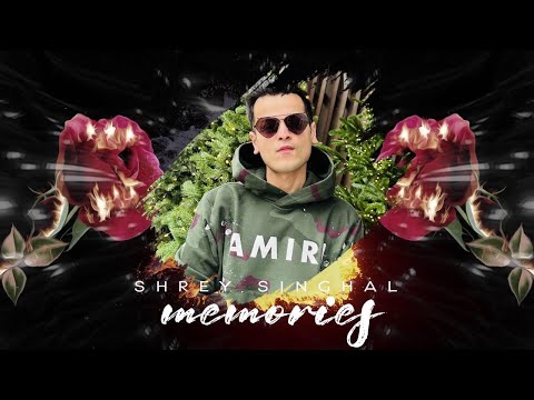 Shrey Singhal - Memories