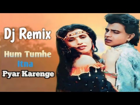 Hum Tumhe Itna Pyar Karenge || Bollywood Romantic Song || Mithun || Dimple Kapadia || Dj Song