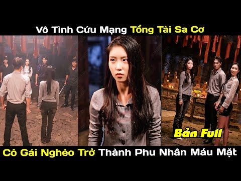 Vô Tình Cứu Mạng Tổng Tài Sa Cơ Cô Gái Nghèo Trở Thành Phu Nhân Máu Mặt Nhất Đại Lục