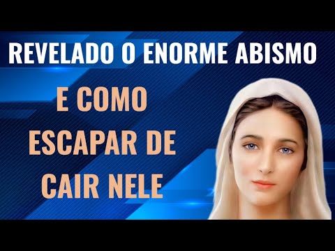 Revelação URGENTE! VAMOS CAIR NESSE ABISM0? Nossa Senhora alerta