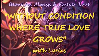 💕WITHOUT CONDITION WHERE TRUE LOVE GROWS💕Original Lyrics💕New Beautiful Romantic Love Song 2026💕