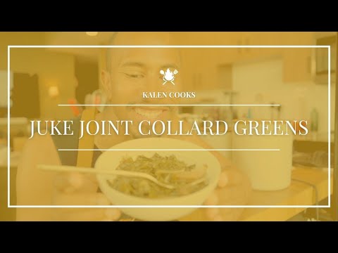 Kalen Cooks: Juke Joint Collard Greens