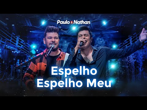 Paulo e Nathan - Espelho Espelho Meu