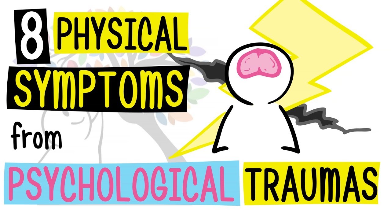 8 Physical Symptoms from Psychological Traumas