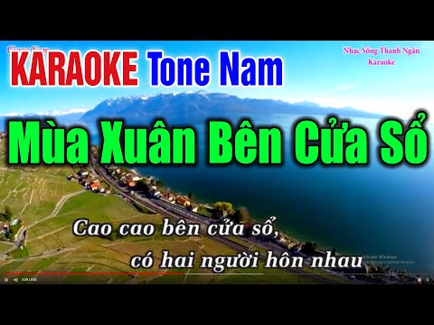 Mùa Xuân Cửa Sổ Karaoke Tone Nam Dễ Hát – Karaoke Nhạc Sống Thanh Ngân