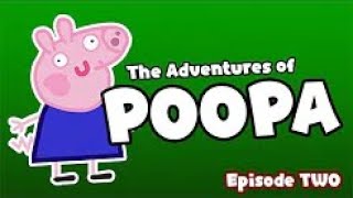 The Adventures of Poopa Pig | Episode 2
