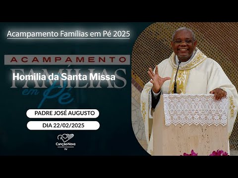 Homilia da Santa Missa - Padre José Augusto (22/02/2025)