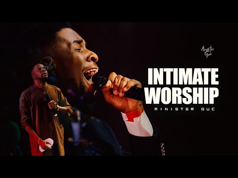 INTIMATE WORSHIP || MINISTER GUC || HOUSE ON THE ROCK #ministerguc