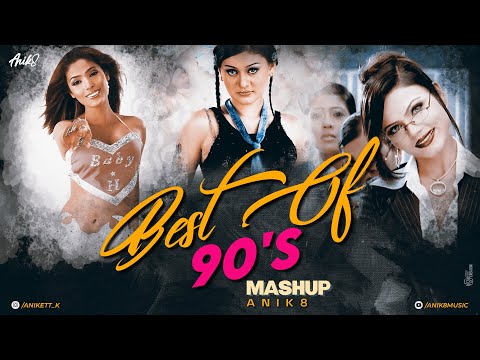 Best Of 90's Mashup | ANIK8 | 90's Evergreen Songs | Nostalgic 90's Mahsup