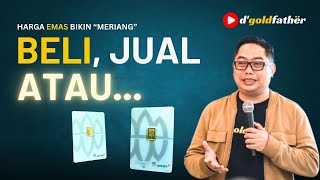 HARGA EMAS GONJANG GANJING BIKIN MERIANG!  Beli, jual, atau tahan? #BingungEmas #GalauInvestasi