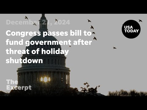 Congress passes bill to fund government after threat of holiday shutdown | The Excerpt