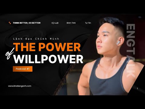 Podcast #1: The Power of Willpower - Sức Mạnh của Ý Chí