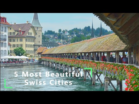 5 Most Beautiful Cities in Switzerland