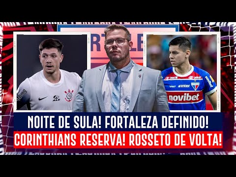 🚨 NOITE DE LAION NA SULA! FORTALEZA ESCALADO! VOJVODA MUDA! CORINTHIANS RESERVA! ROSSETO DE VOLTA!