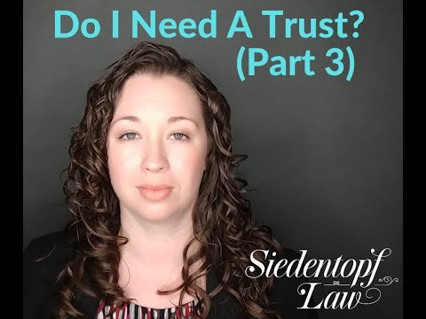 Video: Do I Need A Trust (Part Three – Divorce)