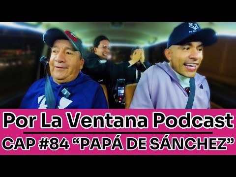 Por La Ventana Podcast en MÉXICO #84 "PAPÁ DE SÁNCHEZ"⚽🇲🇽