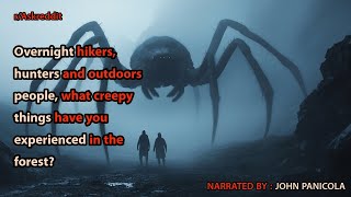 Overnight hikers, hunters and outdoors people what creepy things have you experienced in the forest?