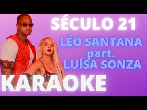 SÉCULO 21 – LÉO SANTANA part. LUÍSA SONZA – KARAOKE DEMONSTRAÇÃO (a versão completa link descrição )