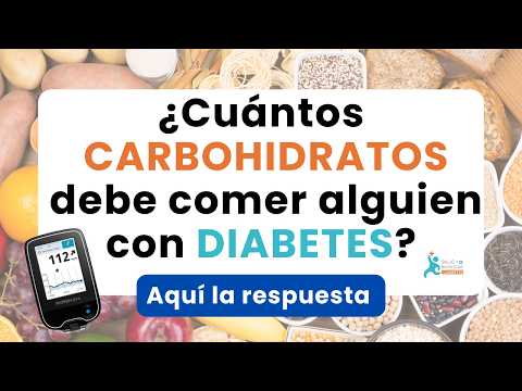 ¿Cuántos carbohidratos debe comer alguien con diabetes? Guía practica