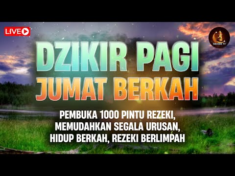 Dzikir Jum'at Pagi Berkah !! Zikir Pembuka Pintu Rezeki Kesehatan Lunas Hutang Zikir Pagi Mustajab