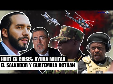 HAITÍ BAJO ATAQUE: El Salvador y Guatemala enviarán helicópteros y aviones contra pandillas